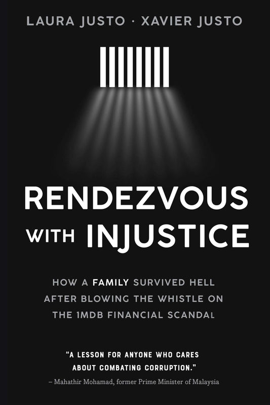 Rendezvous with Injustice: How a family survived hell after blowing the whistle on the 1MDB financial scandal